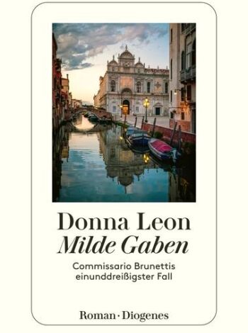 Donna Leon "Milde Gaben" Diogenes 2022 - Buchcover Venedig: Donna Leon "Milde Gaben" Diogenes 2022