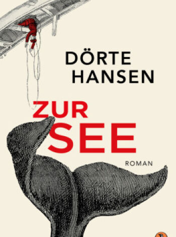 Dörte Hansen, "Zur See", 2022 Penguin Verlag - Buchcover: Dörte Hansen, "Zur See", 2022 Penguin Verlag