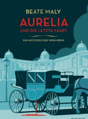 Beate Maly, "Aurelia und die letzte Fahrt", 2022 Dumont - Beate Maly, "Aurelia und die letzte Fahrt", 2022 Dumont